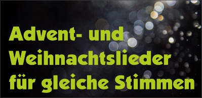 Advent- und Weihnachtslieder (gl. Stimmen)